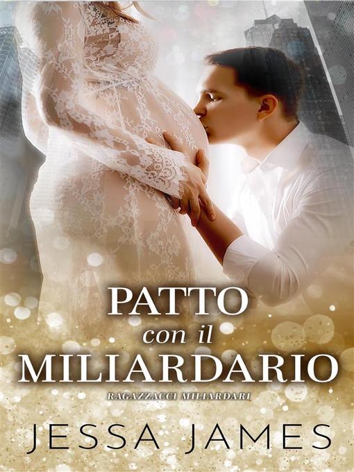 Title details for Patto con il Miliardario by Jessa James - Wait list